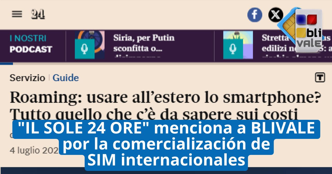 BLIVALE_image_es_ mención _il sole 24 ore_643x337 "IL SOLE 24 ORE" menciona a BLIVALE por la comercialización de SIM internacionales